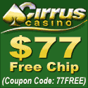 $77 Free at Cirrus Casino